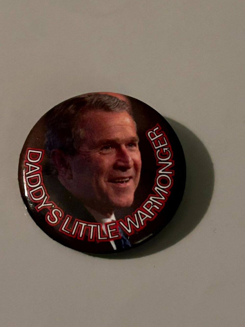 George W Bush Pinback Button Daddy's Little Warmonger Criminal Funny Humor